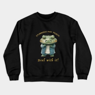 Crocodile Stubborn Deal With It Cute Adorable Funny Quote Crewneck Sweatshirt